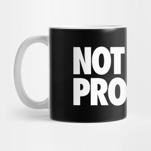 Not My Problem Mug